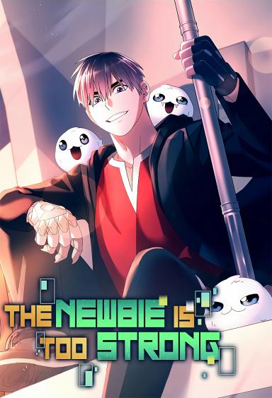 Cover of The Newbie is Too Strong